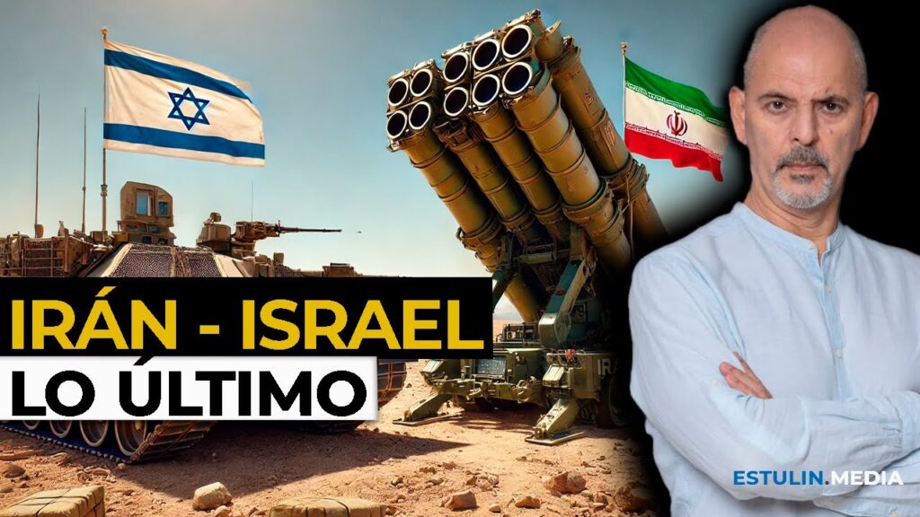 Irán – Israel: Lo Último