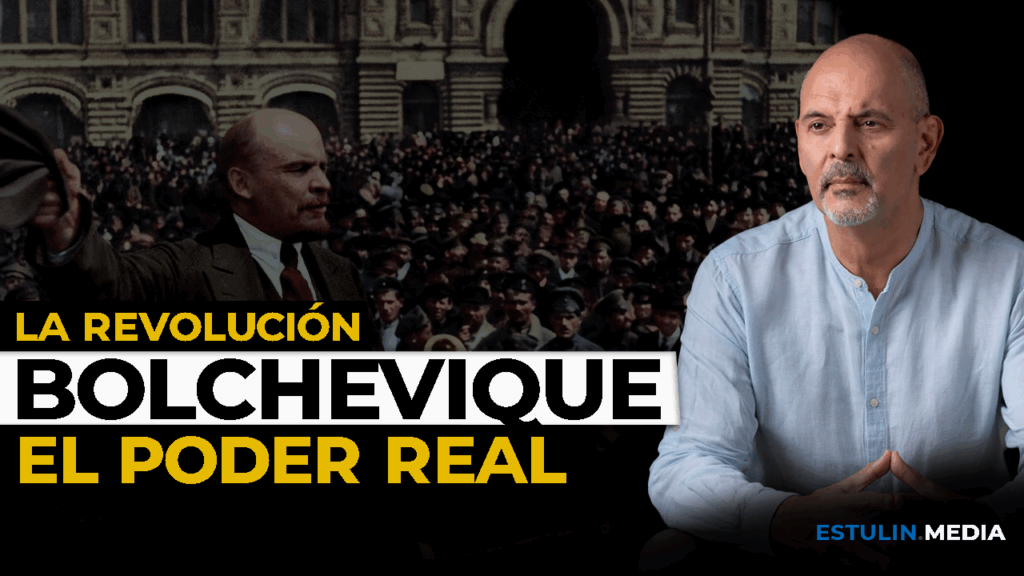 La Revolución Bolchevique y Naturaleza Real del Poder